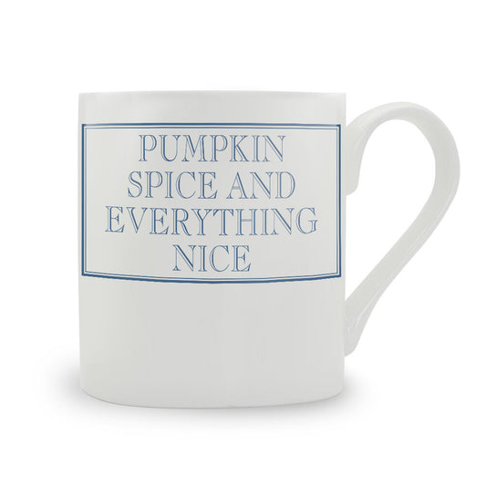 Pumpkin Spice And Everything Nice Bone China Mug