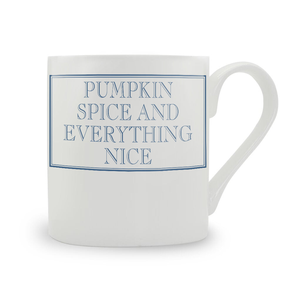 Pumpkin Spice And Everything Nice Bone China Mug