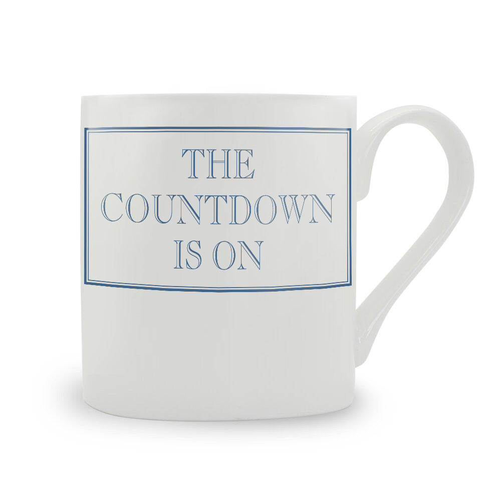 The Countdown Is On Bone China Mug
