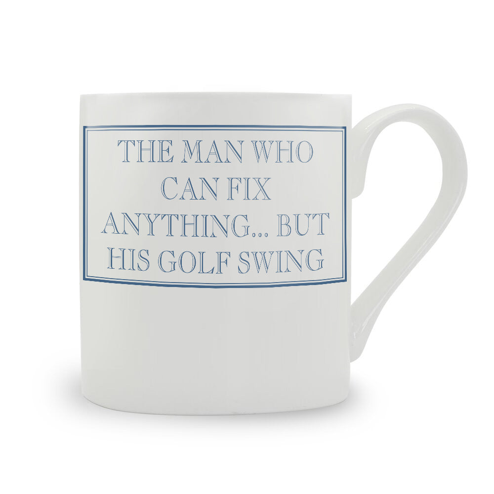The Man Who Can Fix Anything... But His Golf Swing Bone China Mug