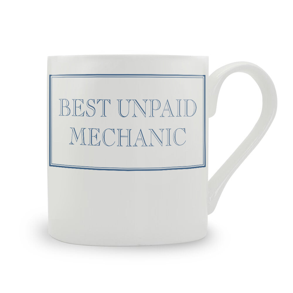 Best Unpaid Mechanic Bone China Mug