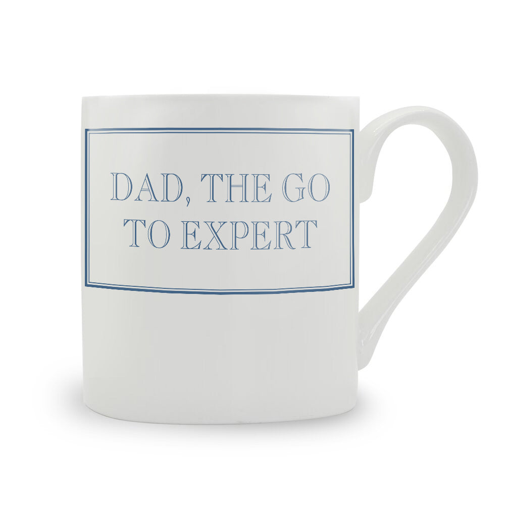 Dad, The Go To Expert Bone China Mug