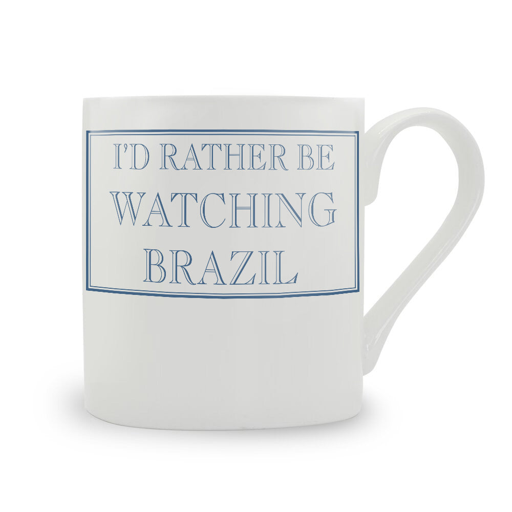 I'd Rather Be Watching Brazil Bone China Mug