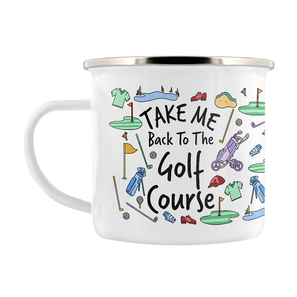 Take Me Back To The Golf Course Enamel Mug