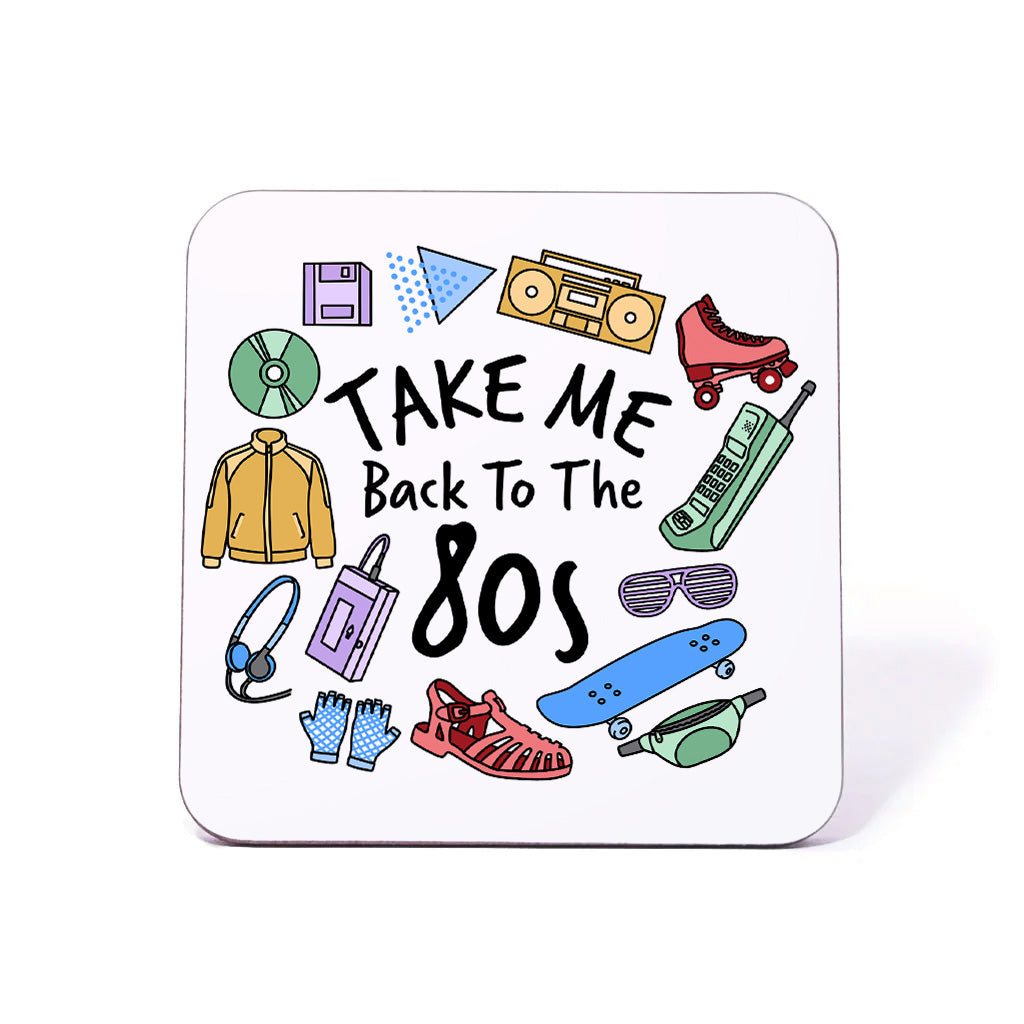 Take Me Back To The 80s Coaster