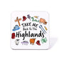 Take Me Back To The Highlands Coaster