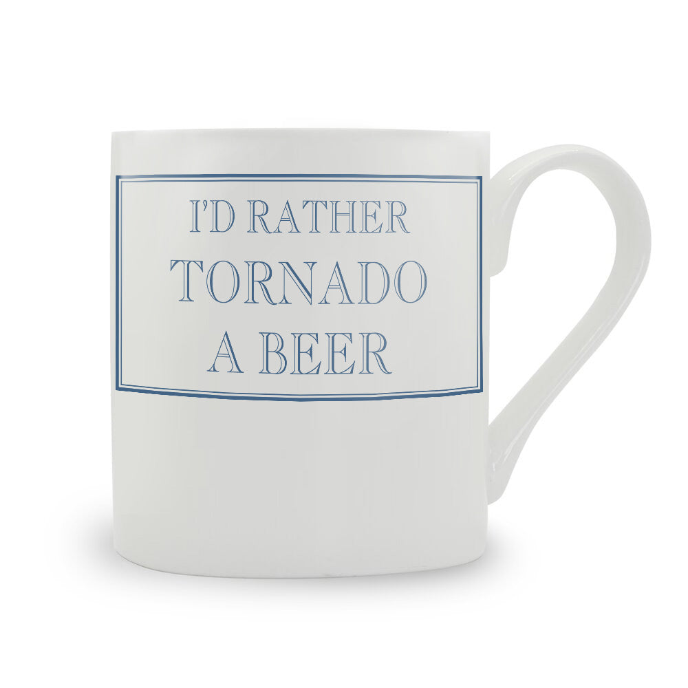 I'd Rather Tornado A Beer Mug