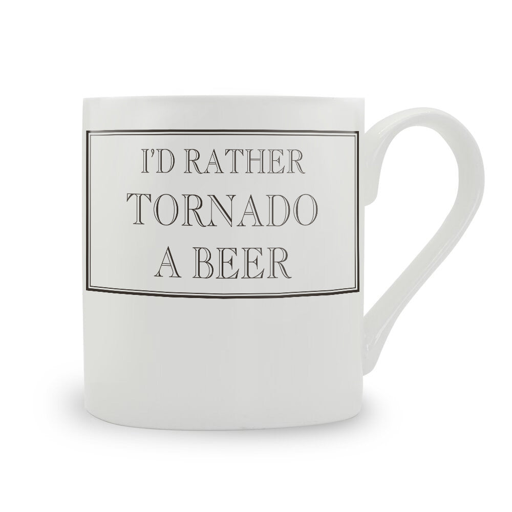 I'd Rather Tornado A Beer Mug