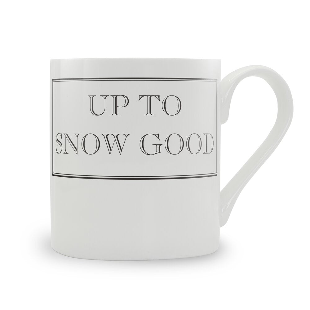 Up To Snow Good Mug