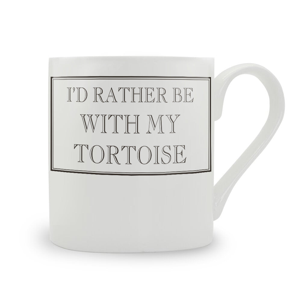 I'd Rather Be With My Tortoise Mug