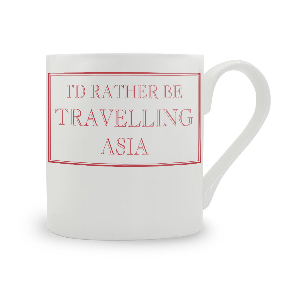 I'd Rather Be Travellineg Asia Mug