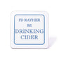 I'd Rather Be Drinking Cider Coaster