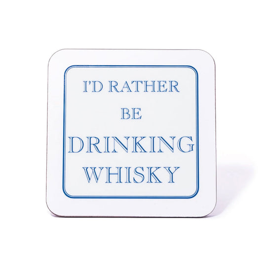 I'd Rather Be Drinking Whisky Coaster