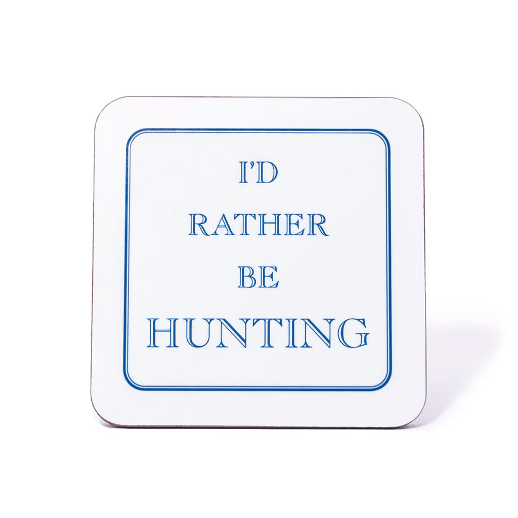 I'd Rather Be Hunting Coaster