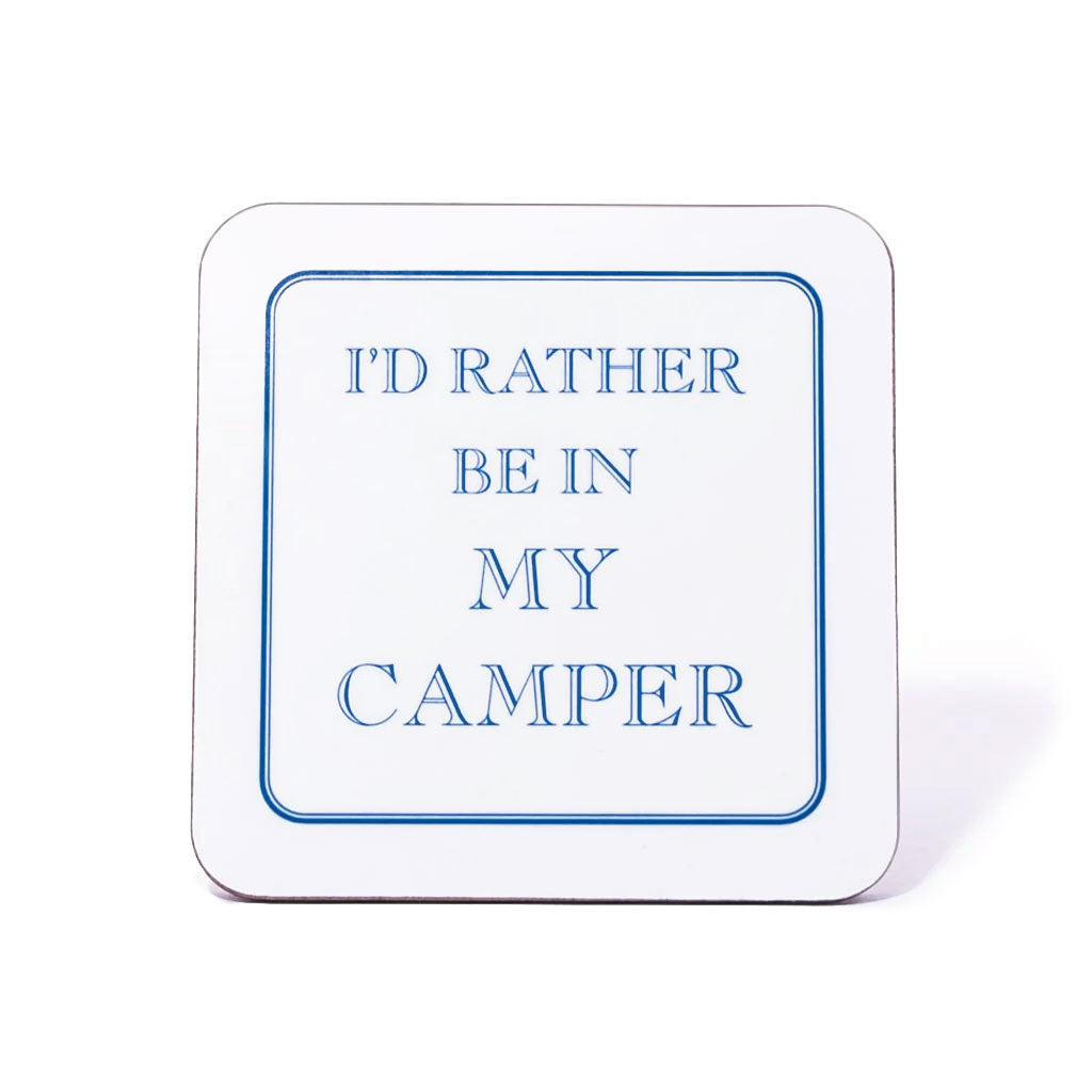 I'd Rather Be In My Camper Coaster