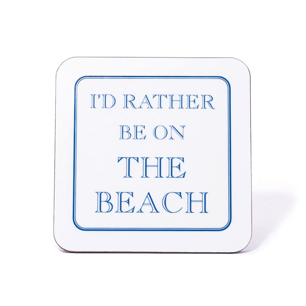 I'd Rather Be On The Beach Coaster