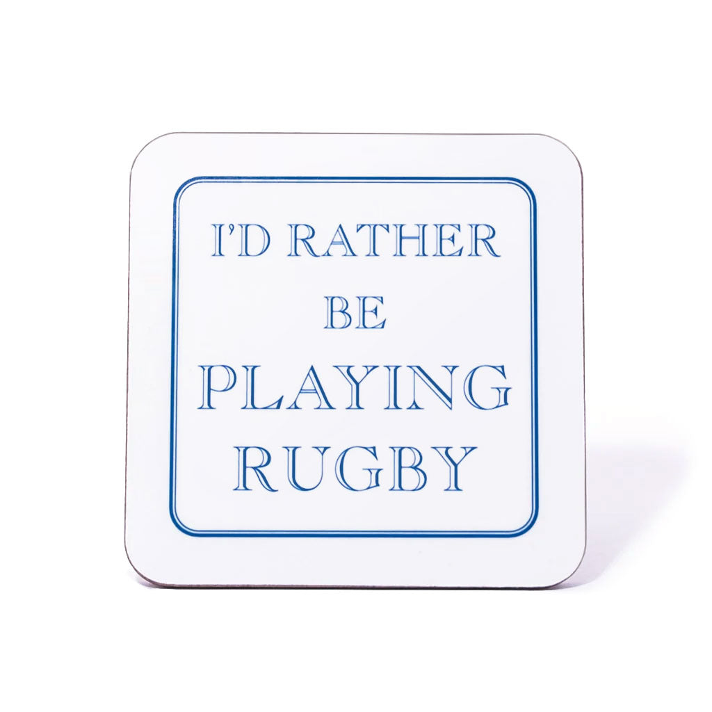 I'd Rather Be Playing Rugby Coaster