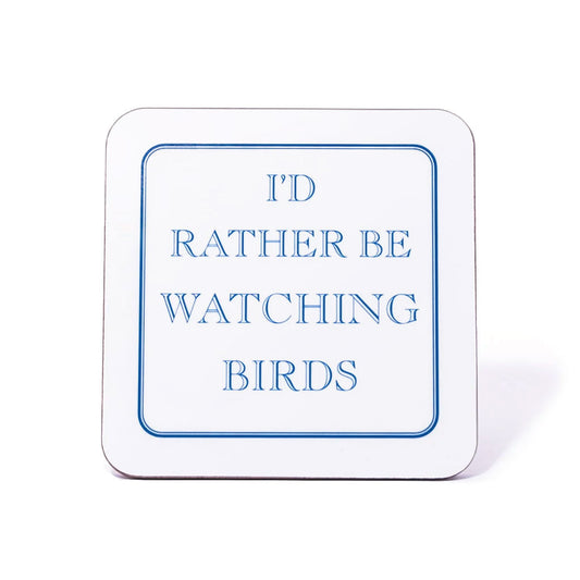 I'd Rather Be Watching Birds Coaster