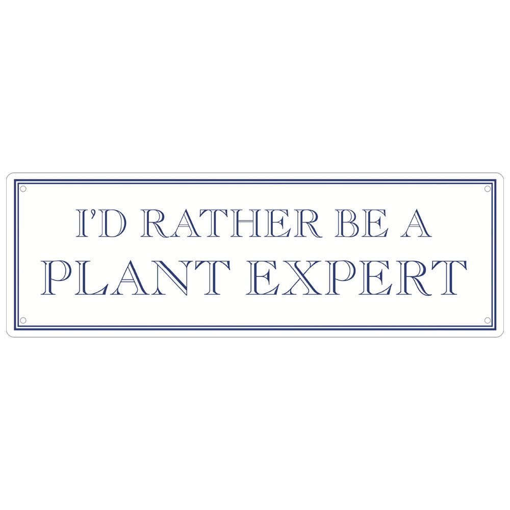 I’d Rather Be A Plant Expert Slim Tin Sign