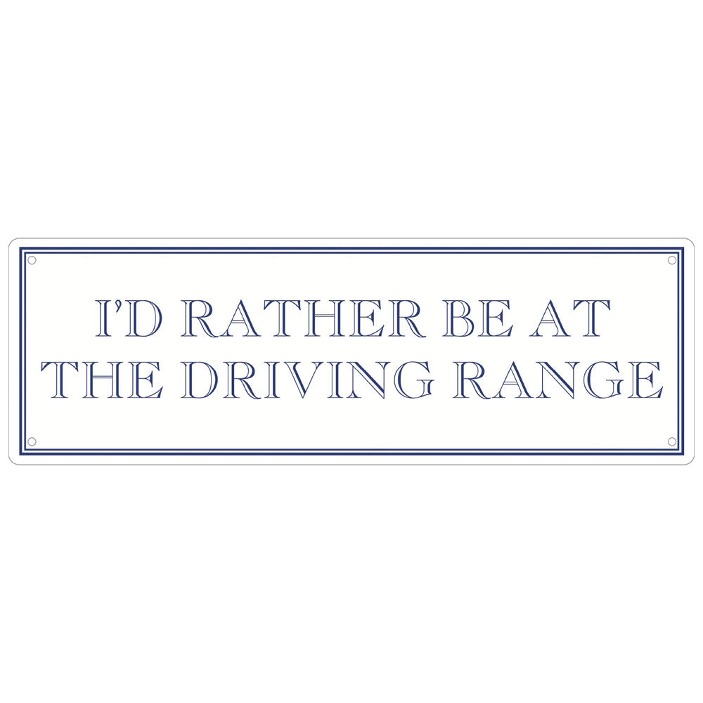 I’d Rather Be At The Driving Range Slim Tin Sign