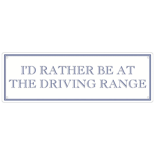 I’d Rather Be At The Driving Range Slim Tin Sign