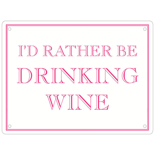 I'd Rather Be Drinking Wine Mini Tin Sign