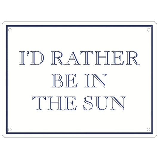 I’d Rather Be In The Sun Mini Tin Sign