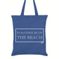 I'd Rather Be On The Beach Tote Bag