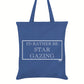 I'd Rather Be Star Gazing Tote Bag