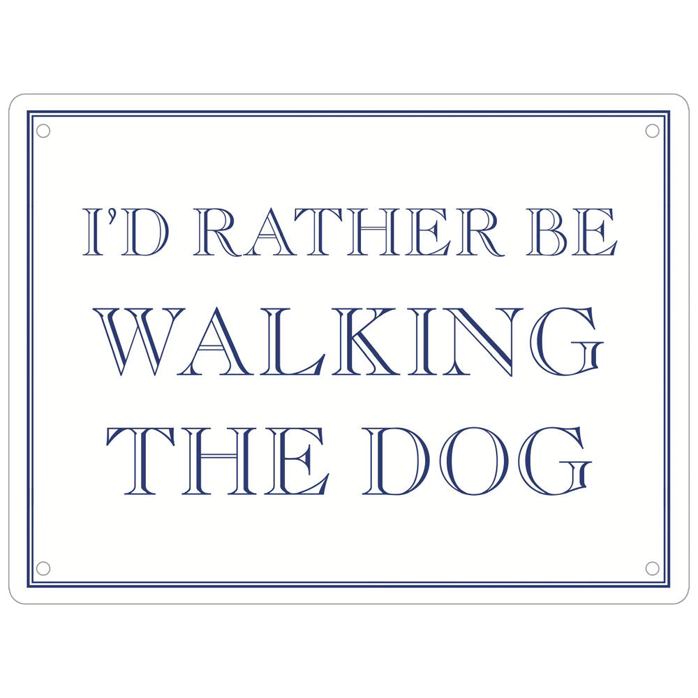 I'd Rather Be Walking The Dog Mini Tin Sign