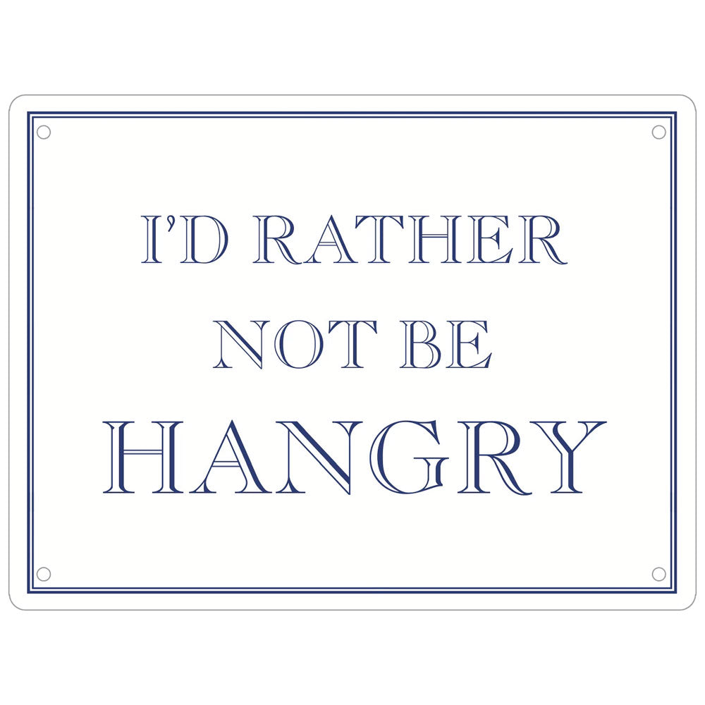 I’d Rather Not Be Hangry Mini Tin Sign