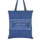 Adventure Before Dementia Tote Bag
