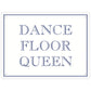Dance Floor Queen Mini Tin Sign