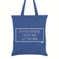 I'd Rather Not Be At Work Tote Bag