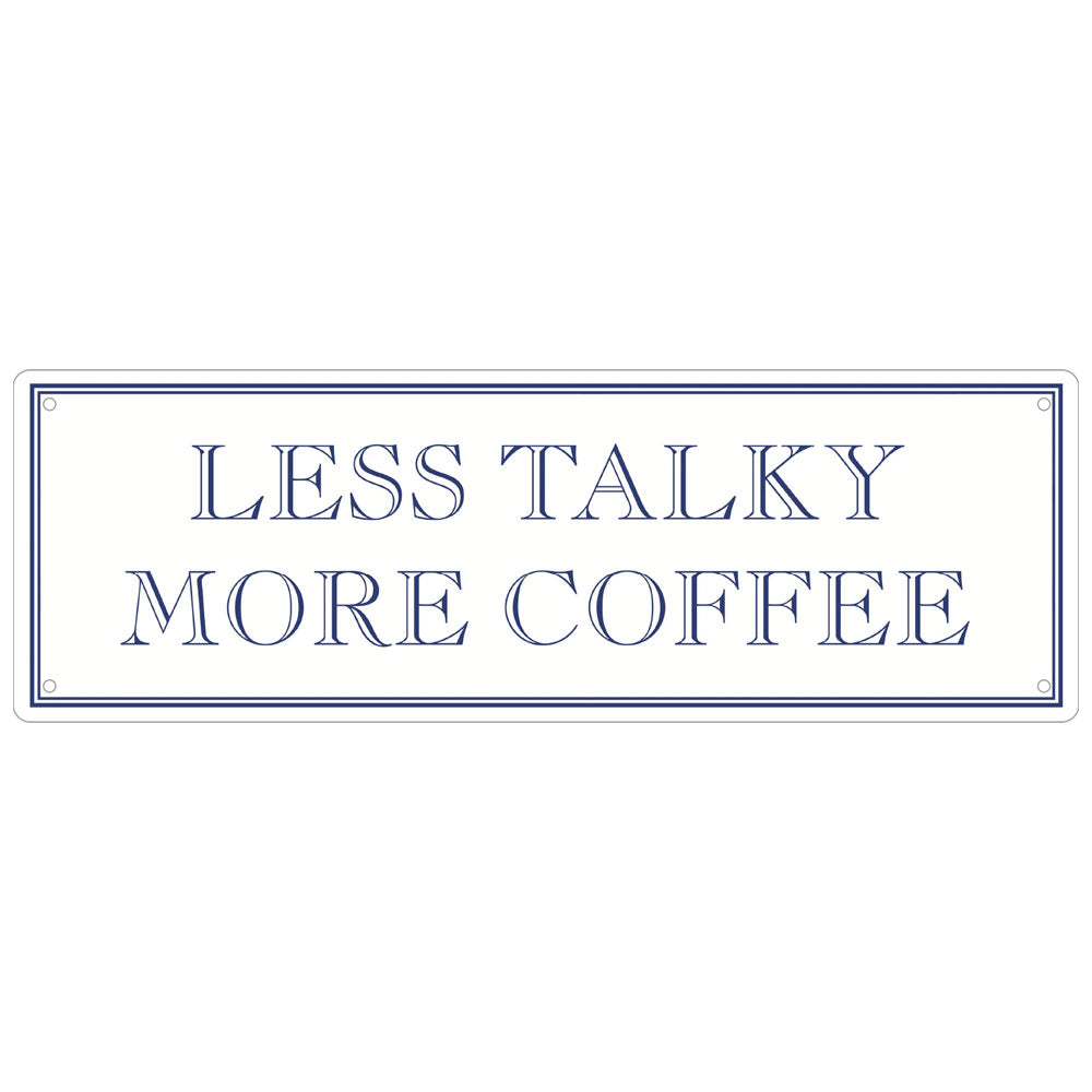 Less Talky More Coffee Slim Tin Sign