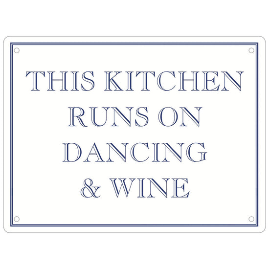 This Kitchen Runs On Dancing & Wine Mini Tin Sign