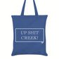 Up Shit Creek! Tote Bag