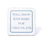 Will Show Knickers For Chocolate Coaster