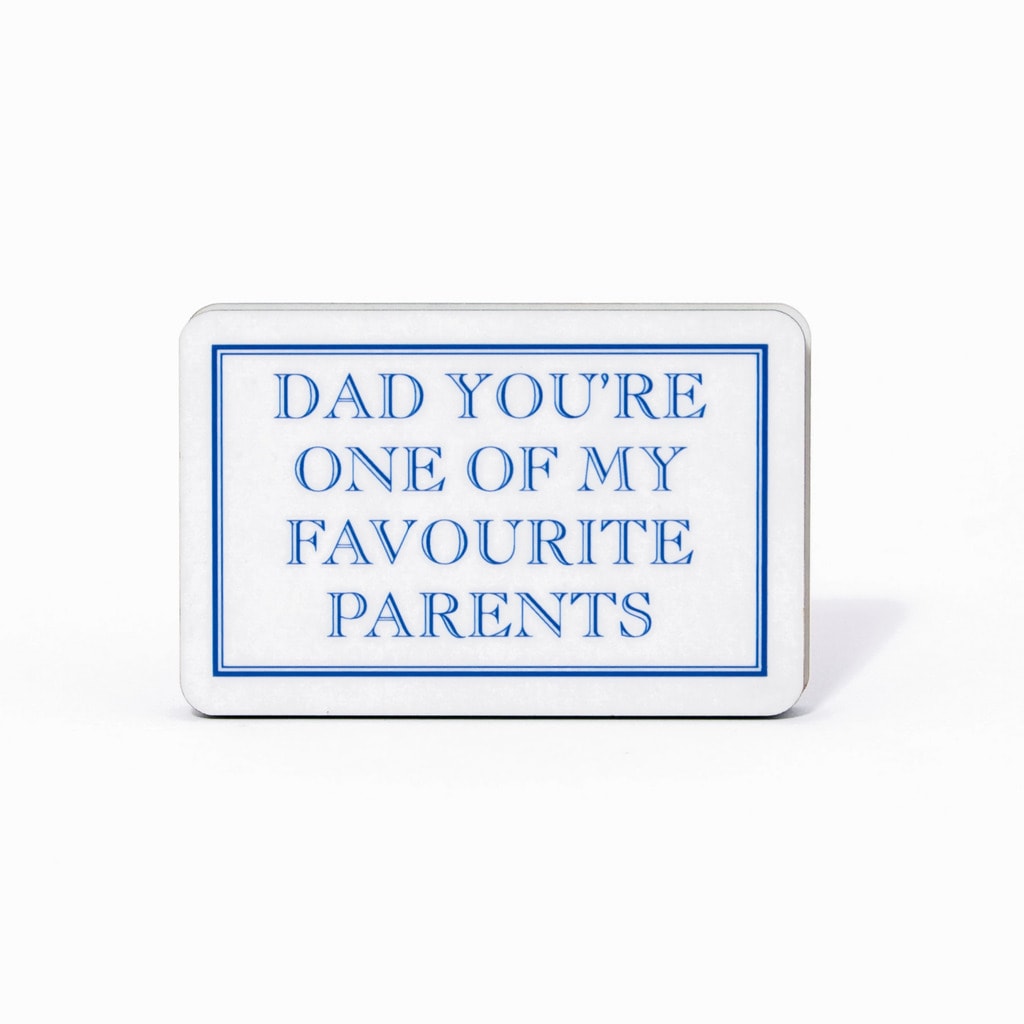 Dad You're One Of My Favourite Parents Magnet