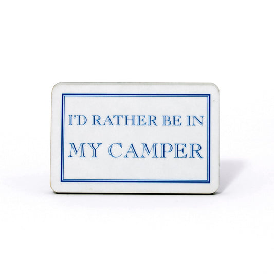 I'd Rather Be In My Camper Magnet