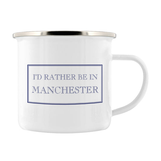 I'd Rather Be In Manchester Enamel Mug