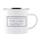 I'd Rather Be In The Lake District Enamel Mug