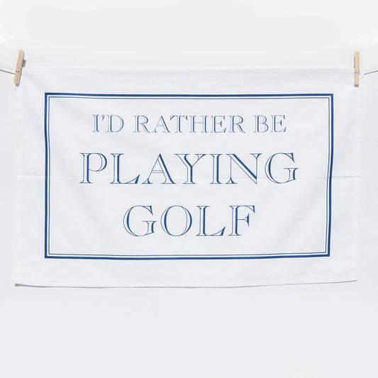 I'd Rather Be Playing Golf Tea Towel