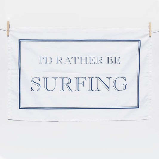 I'd Rather Be Surfing Tea Towel