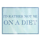 I'd Rather Not Be On A Diet Small Rectangular Chopping Board