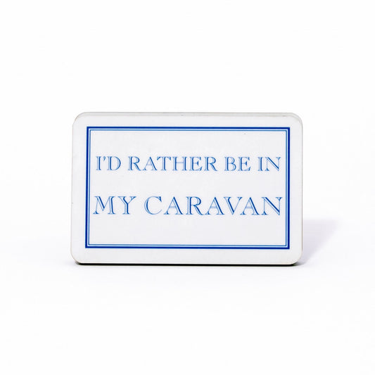 I'd Rather Be In My Caravan Magnet
