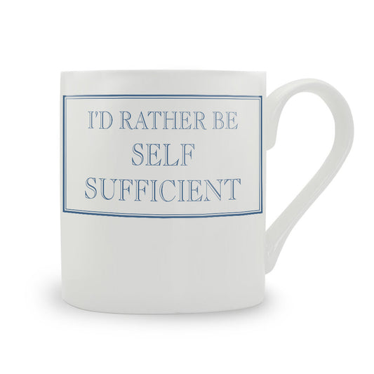 I’d Rather Be Self Sufficient Mug