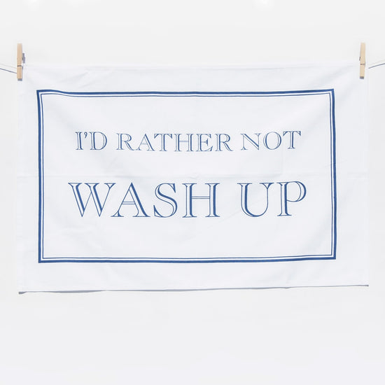 I'd Rather Not Wash Up Tea Towel