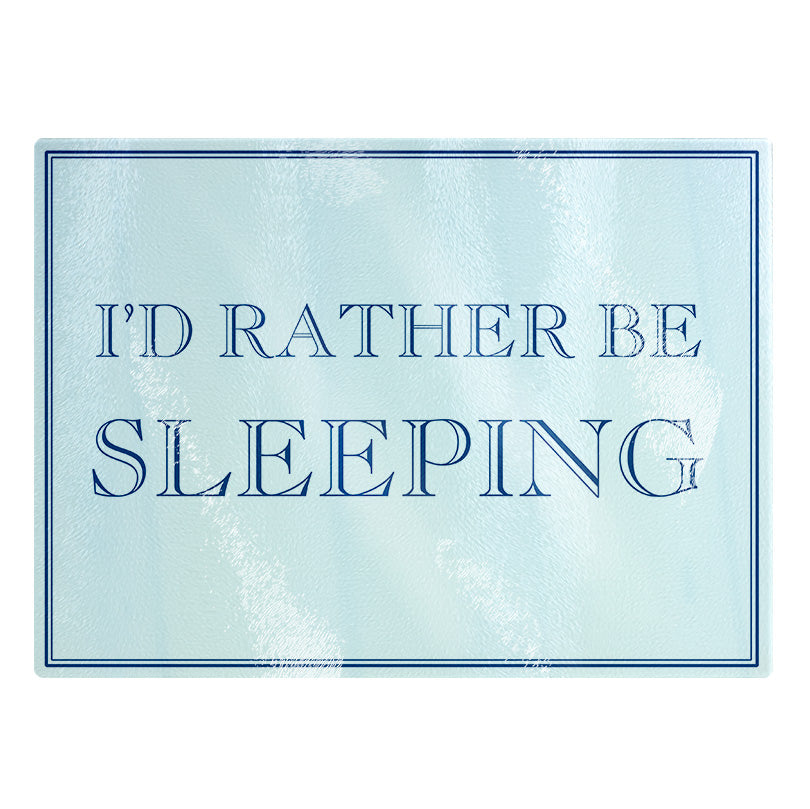 I'd Rather Be Sleeping Small Rectangular Chopping Board